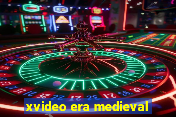 xvideo era medieval